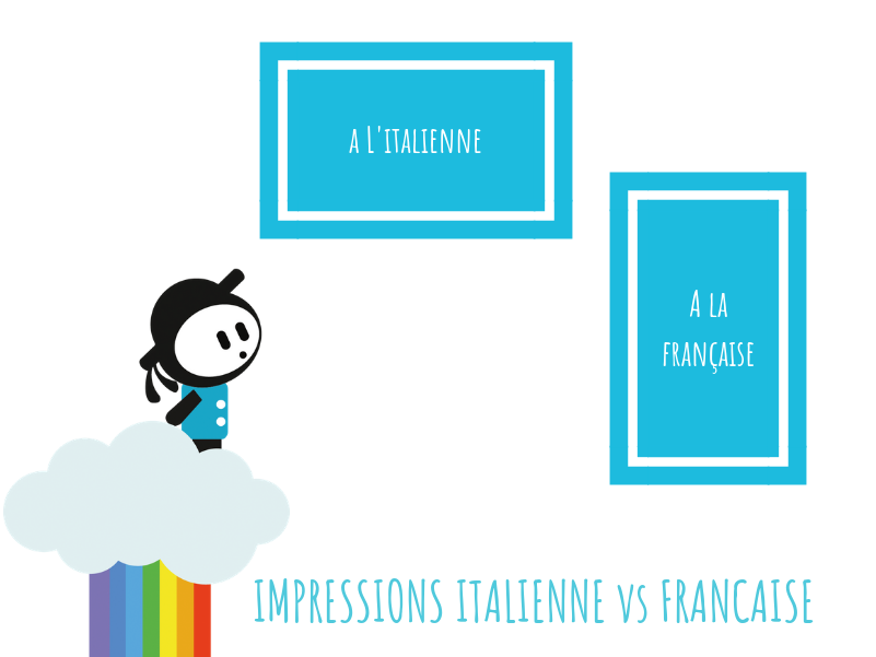 Différence entre l'impression à l'italienne et à la française